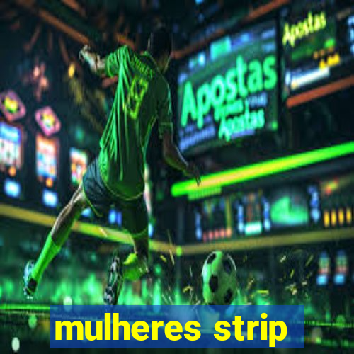 mulheres strip